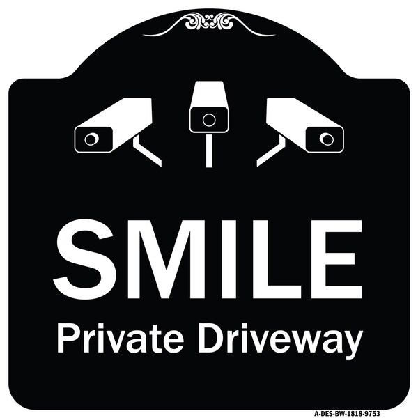 Designer Series-Smile Private Driveway With Video Surveillance Camera Graphics, 18" H, BW-1818-9753